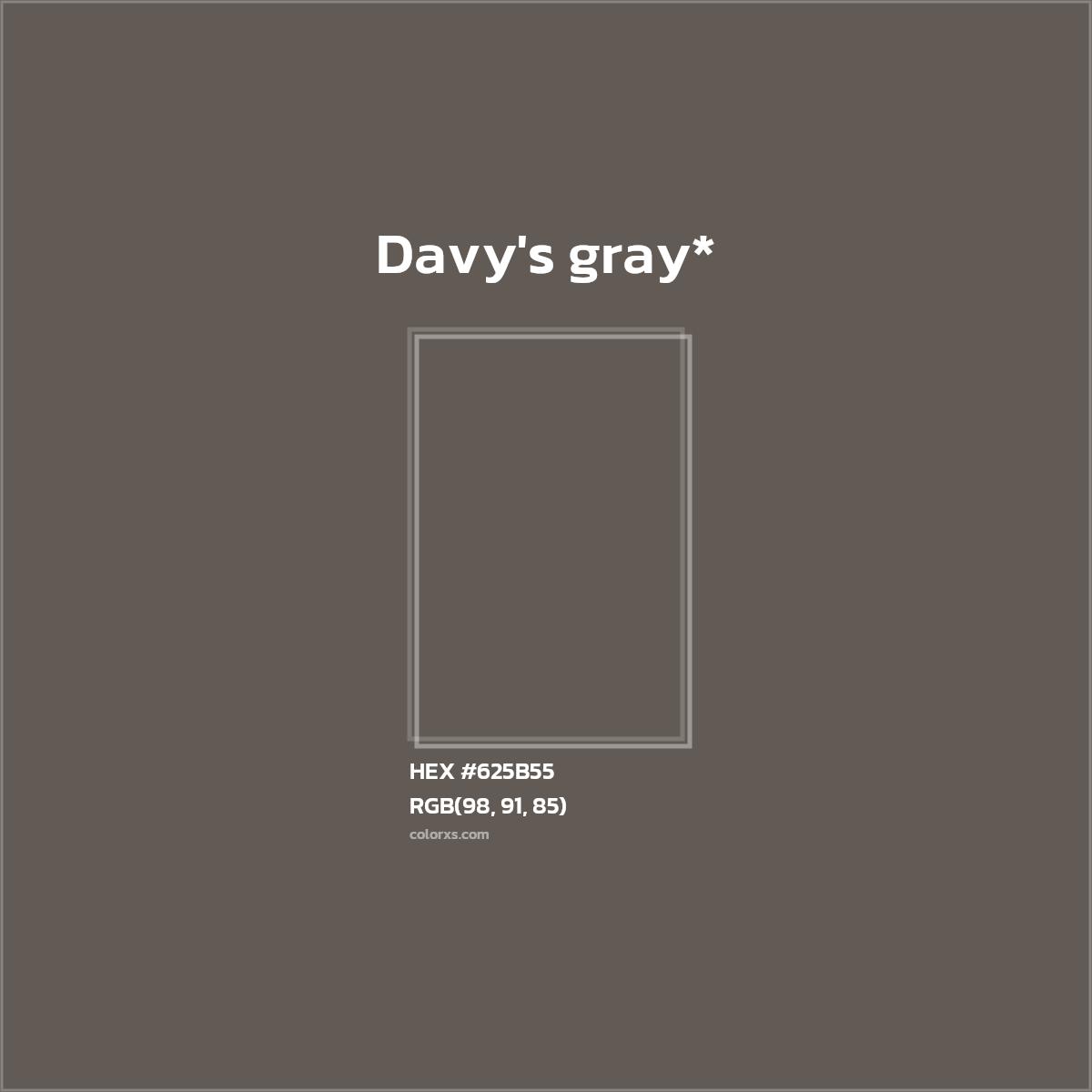 #625B55 hex color. RGB, RYB, CMYK, HSL, HSV codes and color conversions. Matching color names, palettes, paints.