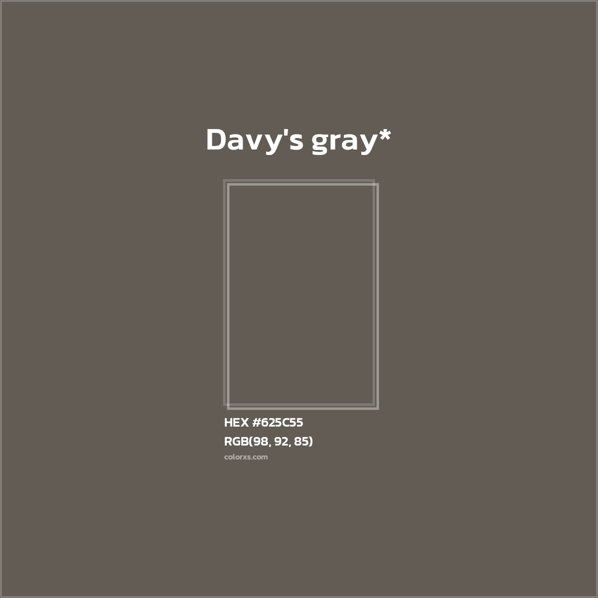#625C55 hex color. RGB, RYB, CMYK, HSL, HSV codes and color conversions. Matching color names, palettes, paints.