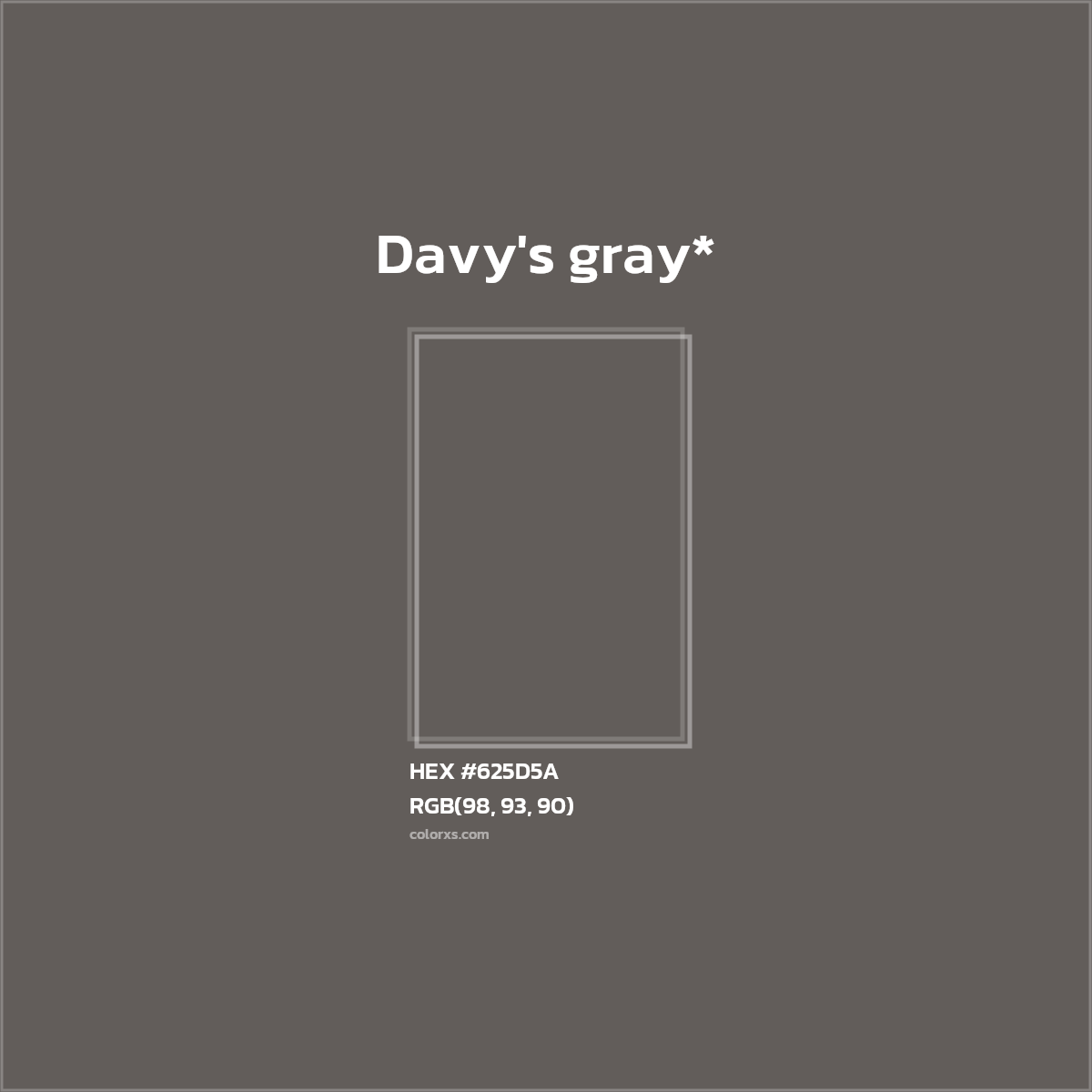 #625D5A hex color. RGB, RYB, CMYK, HSL, HSV codes and color conversions. Matching color names, palettes, paints.