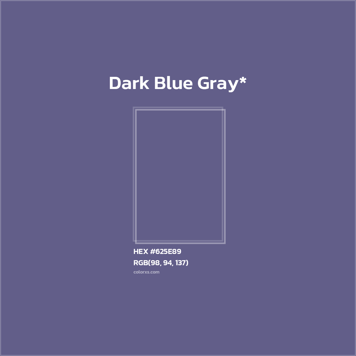 #625E89 hex color. RGB, RYB, CMYK, HSL, HSV codes and color conversions. Matching color names, palettes, paints.