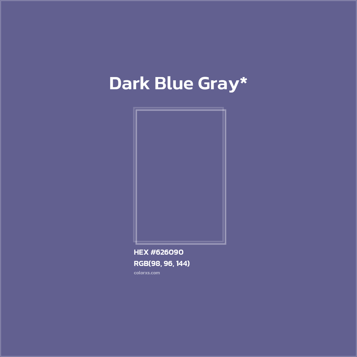 #626090 hex color. RGB, RYB, CMYK, HSL, HSV codes and color conversions. Matching color names, palettes, paints.