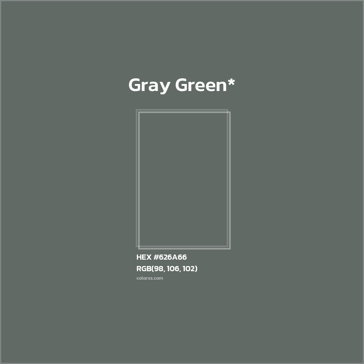 #626A66 hex color. RGB, RYB, CMYK, HSL, HSV codes and color conversions. Matching color names, palettes, paints.
