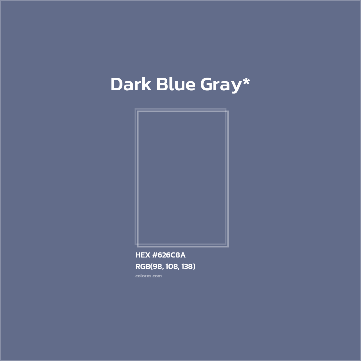 #626C8A hex color. RGB, RYB, CMYK, HSL, HSV codes and color conversions. Matching color names, palettes, paints.
