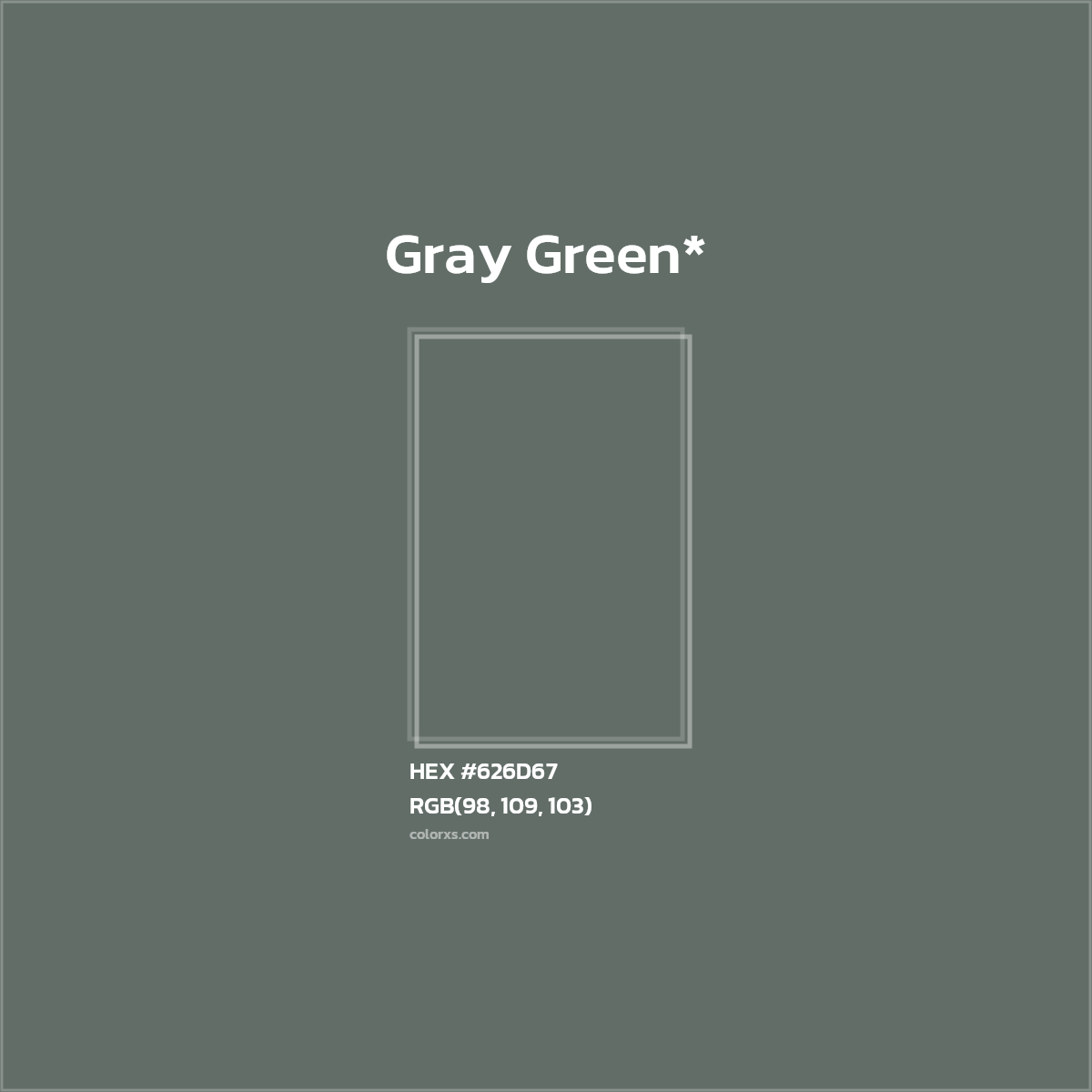 #626D67 hex color. RGB, RYB, CMYK, HSL, HSV codes and color conversions. Matching color names, palettes, paints.