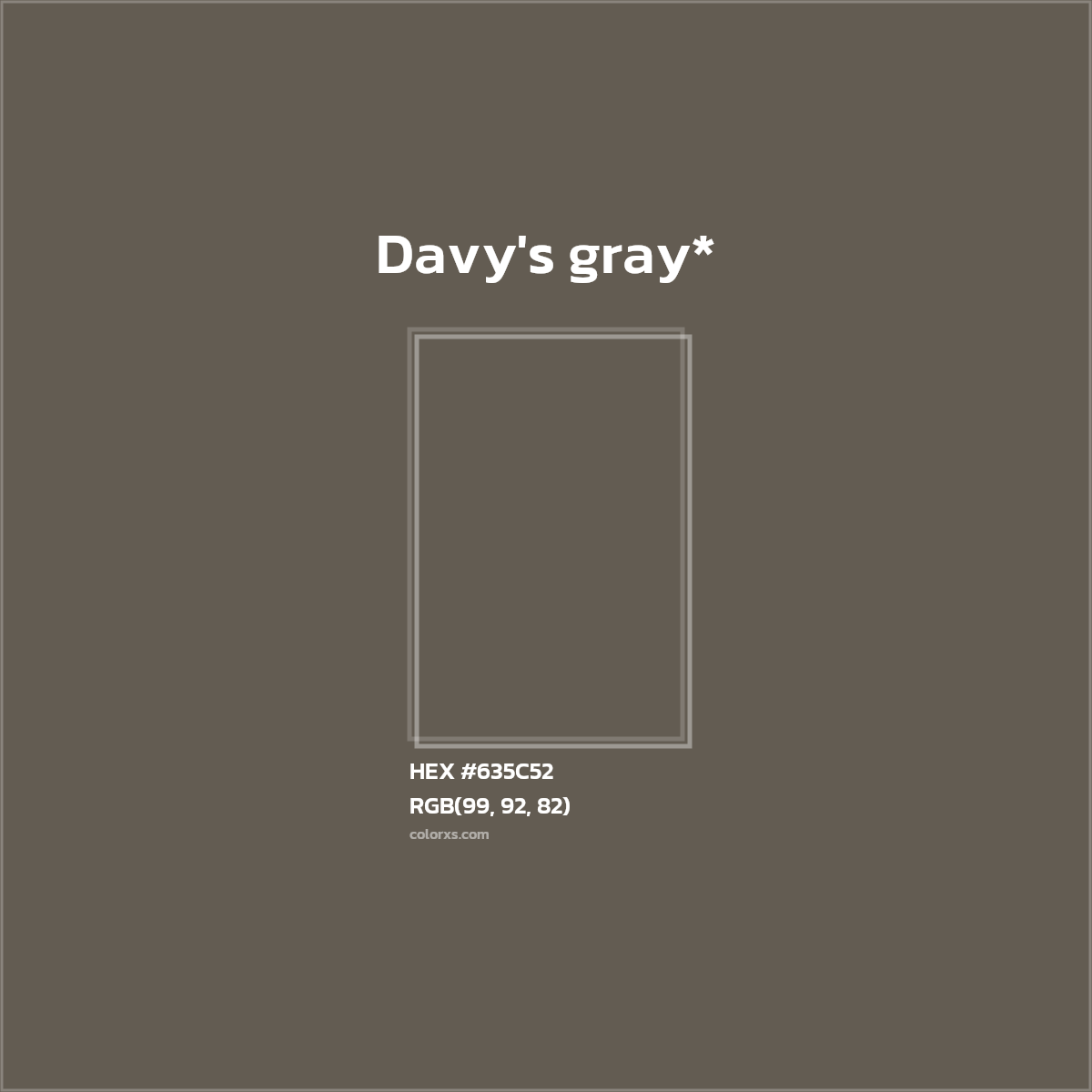 #635C52 hex color. RGB, RYB, CMYK, HSL, HSV codes and color conversions. Matching color names, palettes, paints.