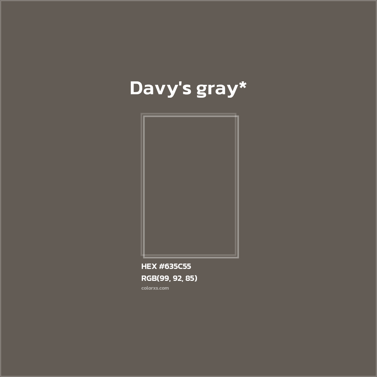 #635C55 hex color. RGB, RYB, CMYK, HSL, HSV codes and color conversions. Matching color names, palettes, paints.