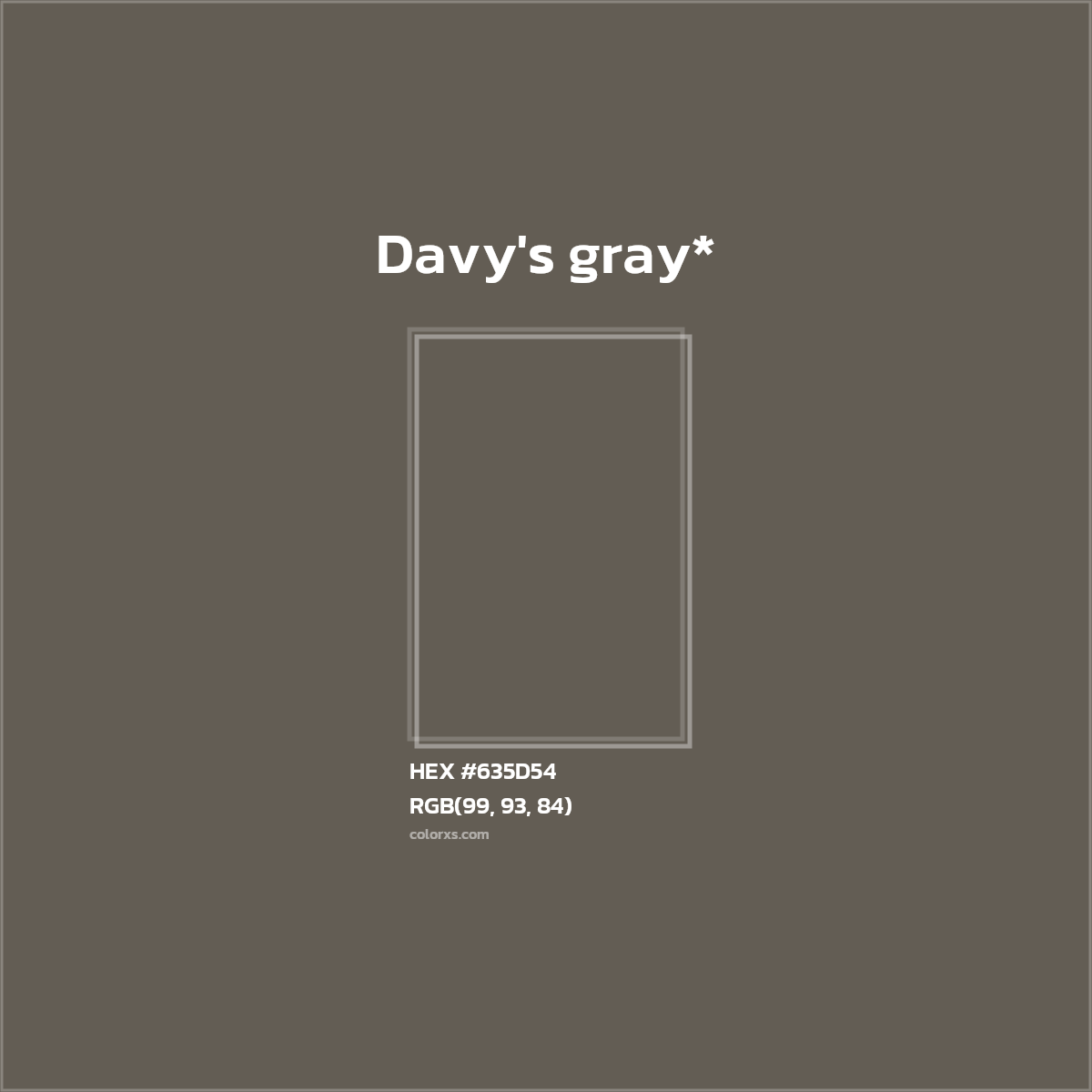 #635D54 hex color. RGB, RYB, CMYK, HSL, HSV codes and color conversions. Matching color names, palettes, paints.