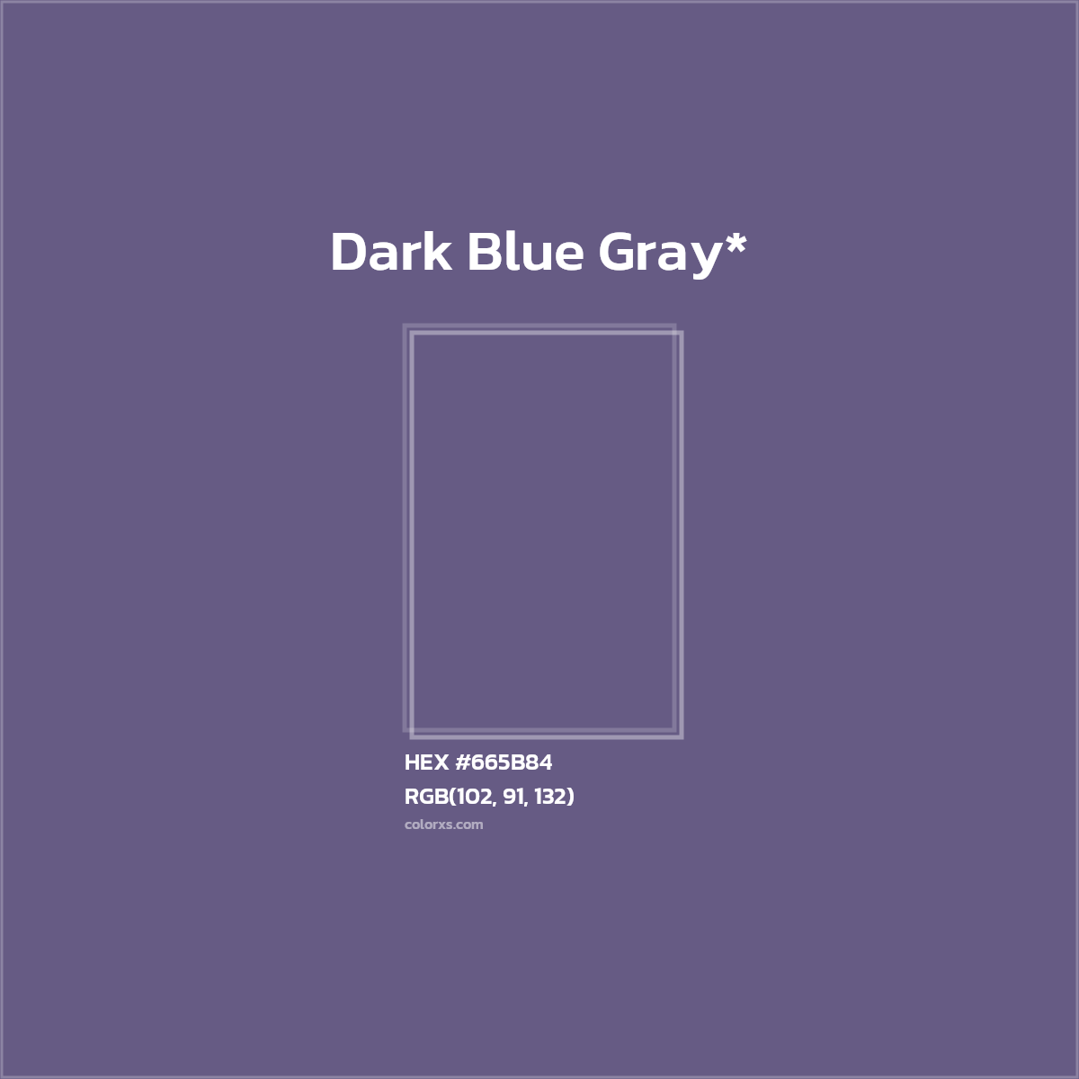 #665B84 hex color. RGB, RYB, CMYK, HSL, HSV codes and color conversions. Matching color names, palettes, paints.