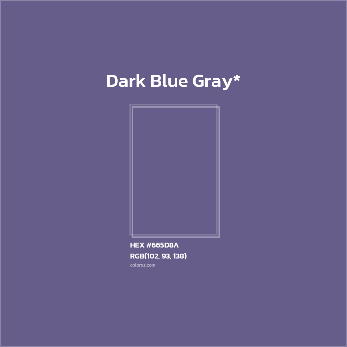 #665D8A hex color. RGB, RYB, CMYK, HSL, HSV codes and color conversions. Matching color names, palettes, paints.