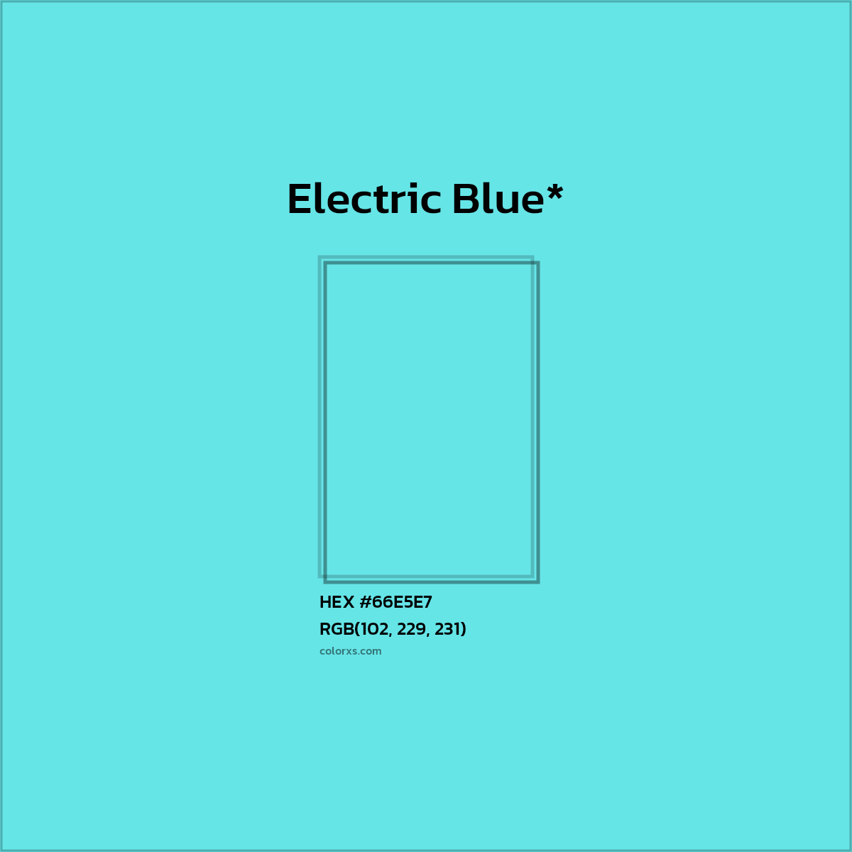 #66E5E7 hex color. RGB, RYB, CMYK, HSL, HSV codes and color conversions. Matching color names, palettes, paints.