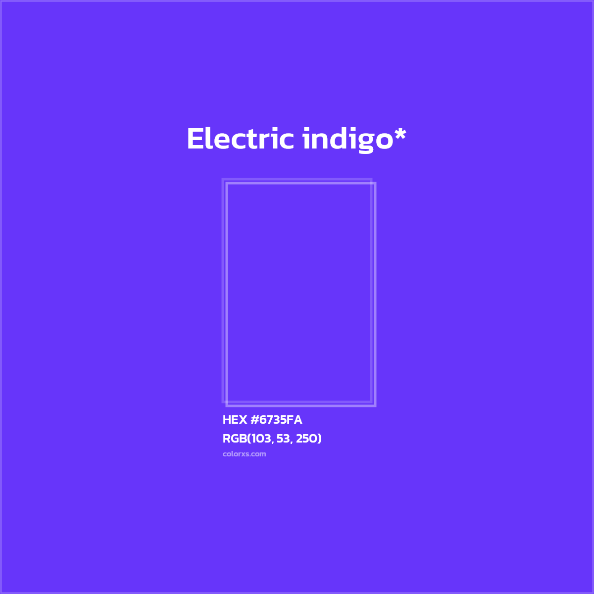 #6735FA hex color. RGB, RYB, CMYK, HSL, HSV codes and color conversions. Matching color names, palettes, paints.