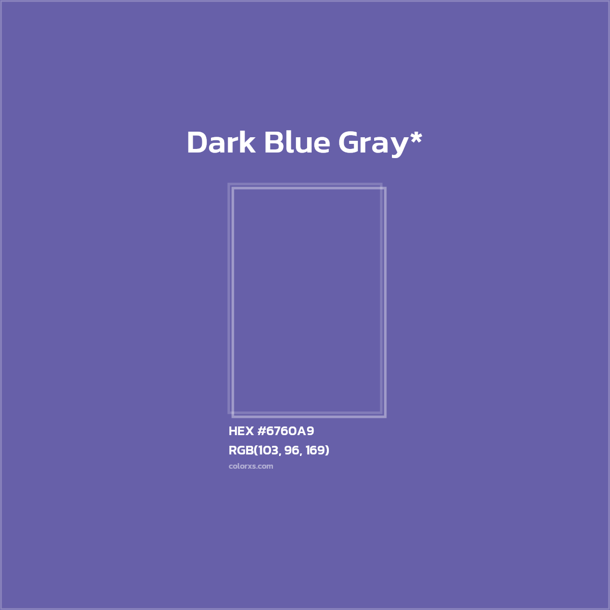 #6760A9 hex color. RGB, RYB, CMYK, HSL, HSV codes and color conversions. Matching color names, palettes, paints.