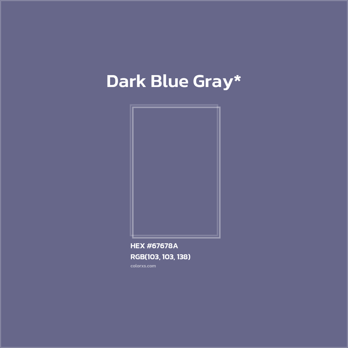 #67678A hex color. RGB, RYB, CMYK, HSL, HSV codes and color conversions. Matching color names, palettes, paints.