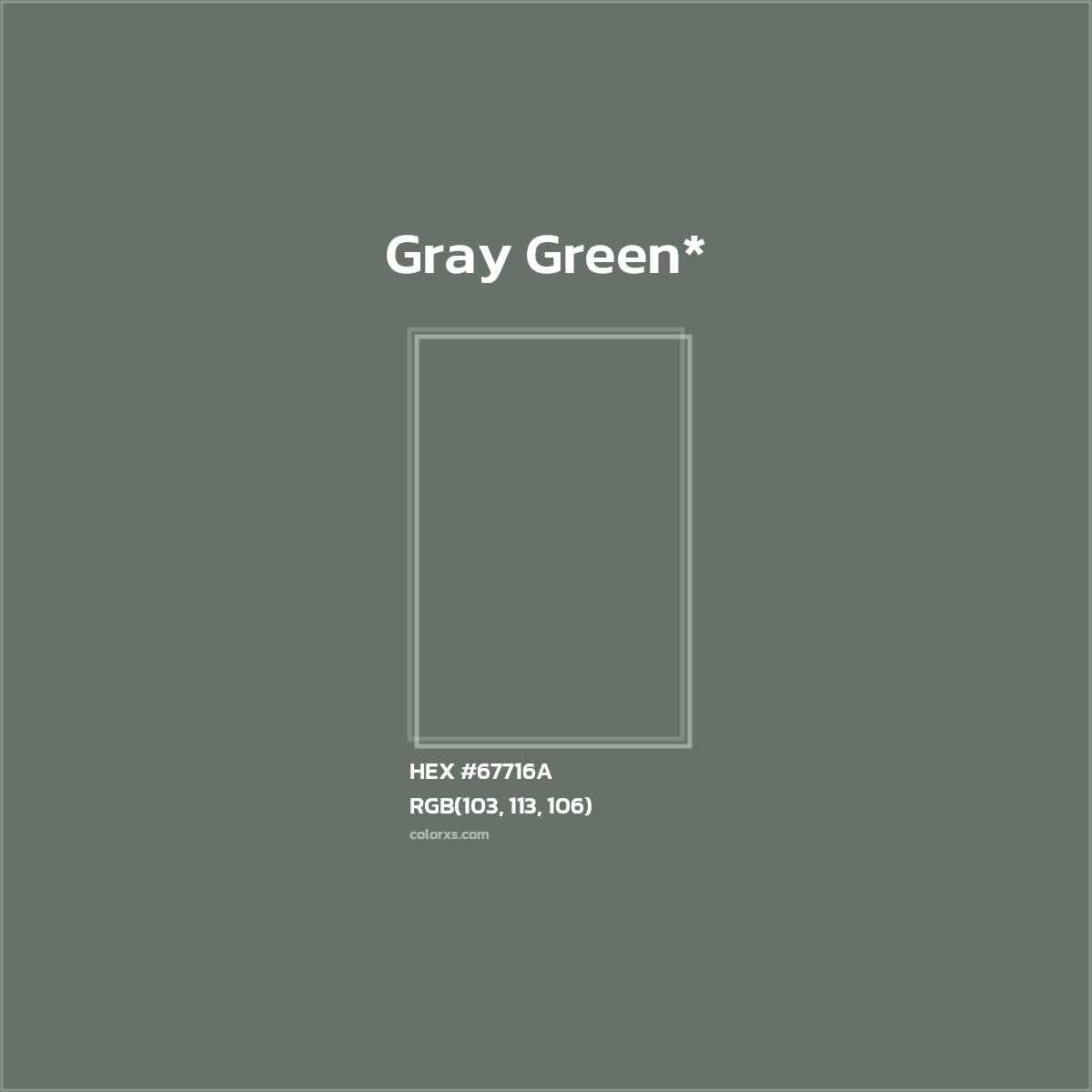#67716A hex color. RGB, RYB, CMYK, HSL, HSV codes and color conversions. Matching color names, palettes, paints.