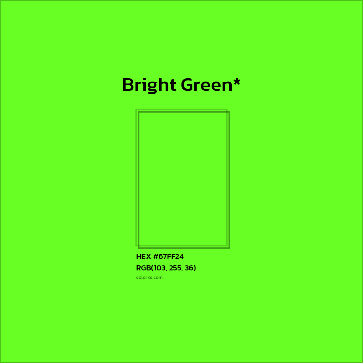 #67FF24 hex color. RGB, RYB, CMYK, HSL, HSV codes and color conversions. Matching color names, palettes, paints.