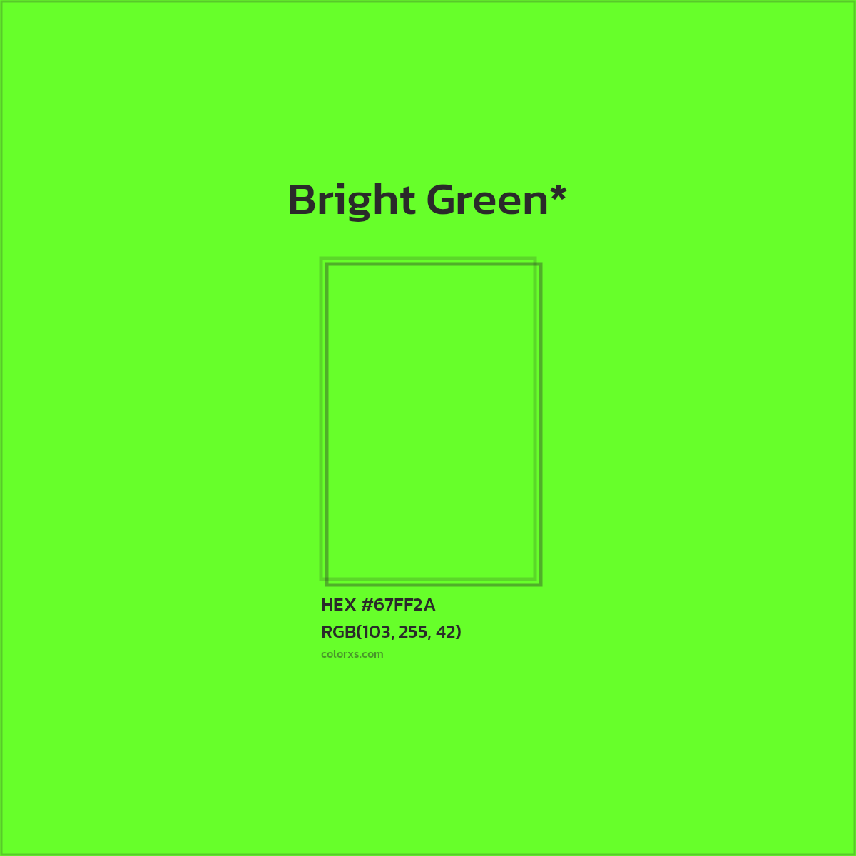 #67FF2A hex color. RGB, RYB, CMYK, HSL, HSV codes and color conversions. Matching color names, palettes, paints.