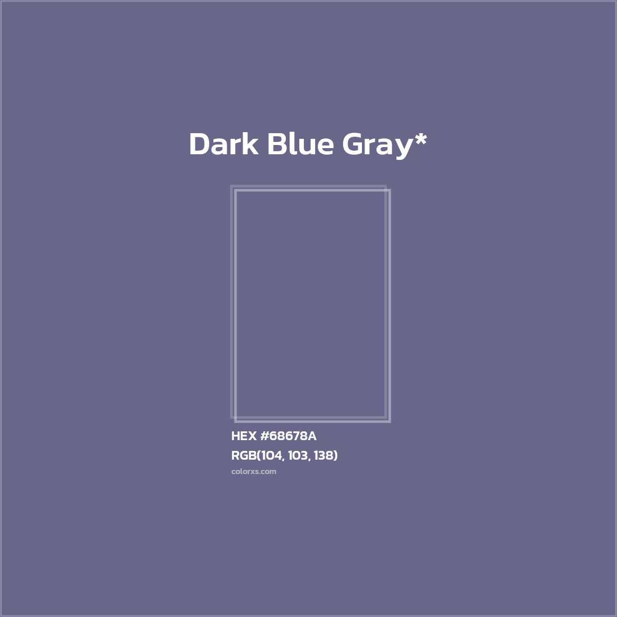 #68678A hex color. RGB, RYB, CMYK, HSL, HSV codes and color conversions. Matching color names, palettes, paints.