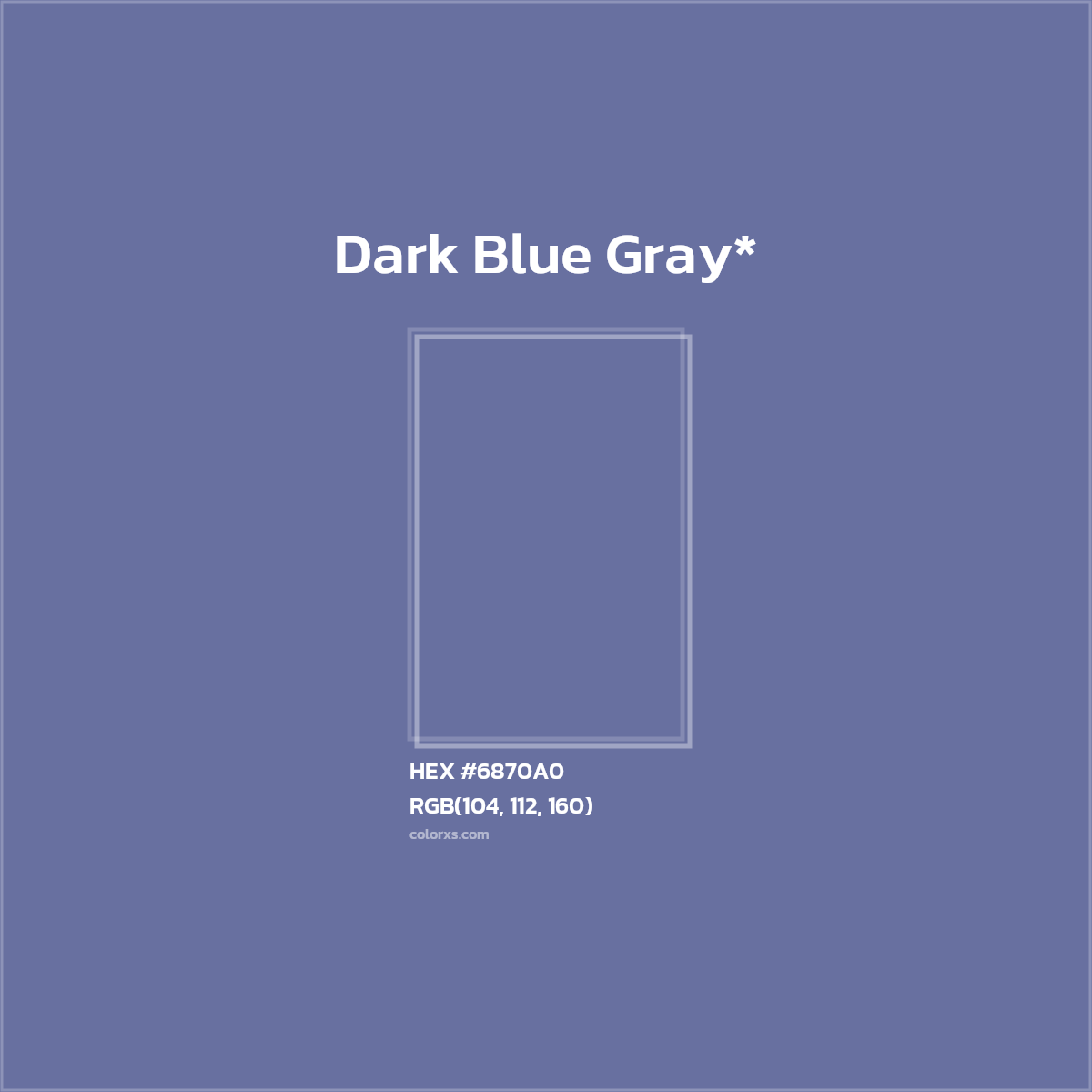 #6870A0 hex color. RGB, RYB, CMYK, HSL, HSV codes and color conversions. Matching color names, palettes, paints.