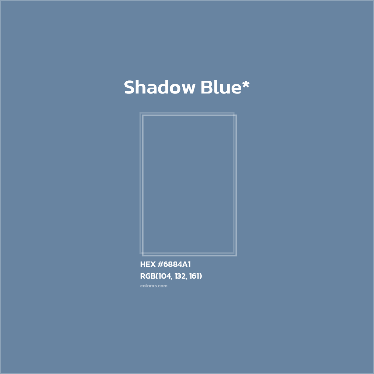 #6884A1 hex color. RGB, RYB, CMYK, HSL, HSV codes and color conversions. Matching color names, palettes, paints.