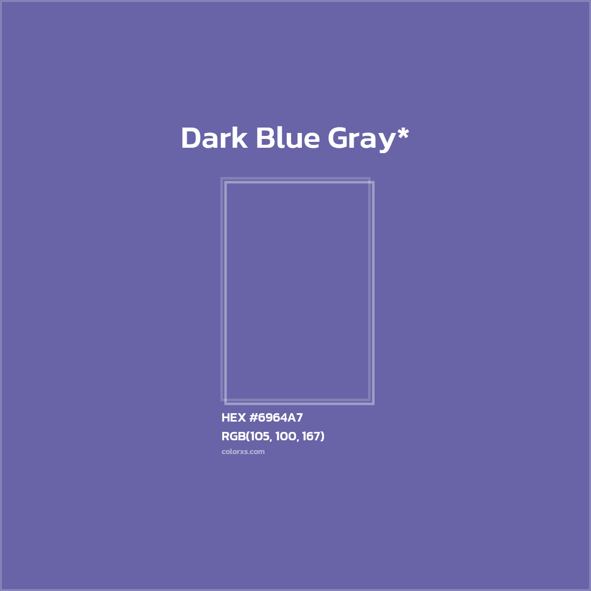 #6964A7 hex color. RGB, RYB, CMYK, HSL, HSV codes and color conversions. Matching color names, palettes, paints.