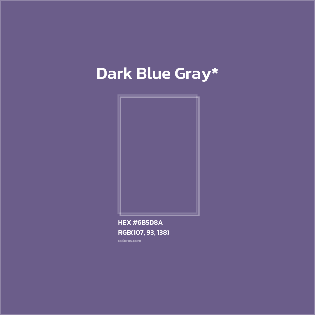 #6B5D8A hex color. RGB, RYB, CMYK, HSL, HSV codes and color conversions. Matching color names, palettes, paints.
