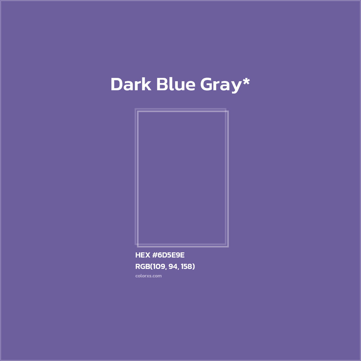 #6D5E9E hex color. RGB, RYB, CMYK, HSL, HSV codes and color conversions. Matching color names, palettes, paints.
