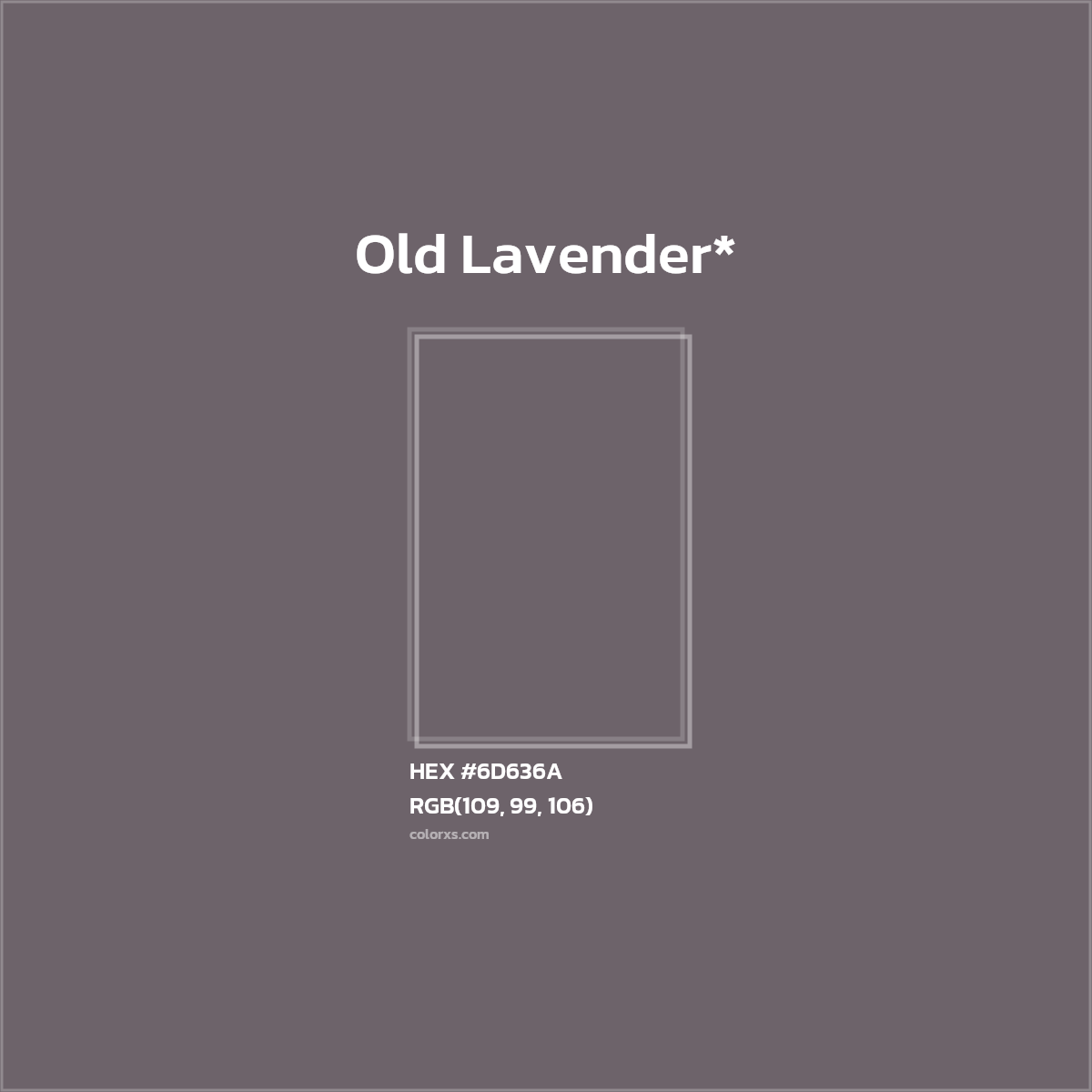 #6D636A hex color. RGB, RYB, CMYK, HSL, HSV codes and color conversions. Matching color names, palettes, paints.