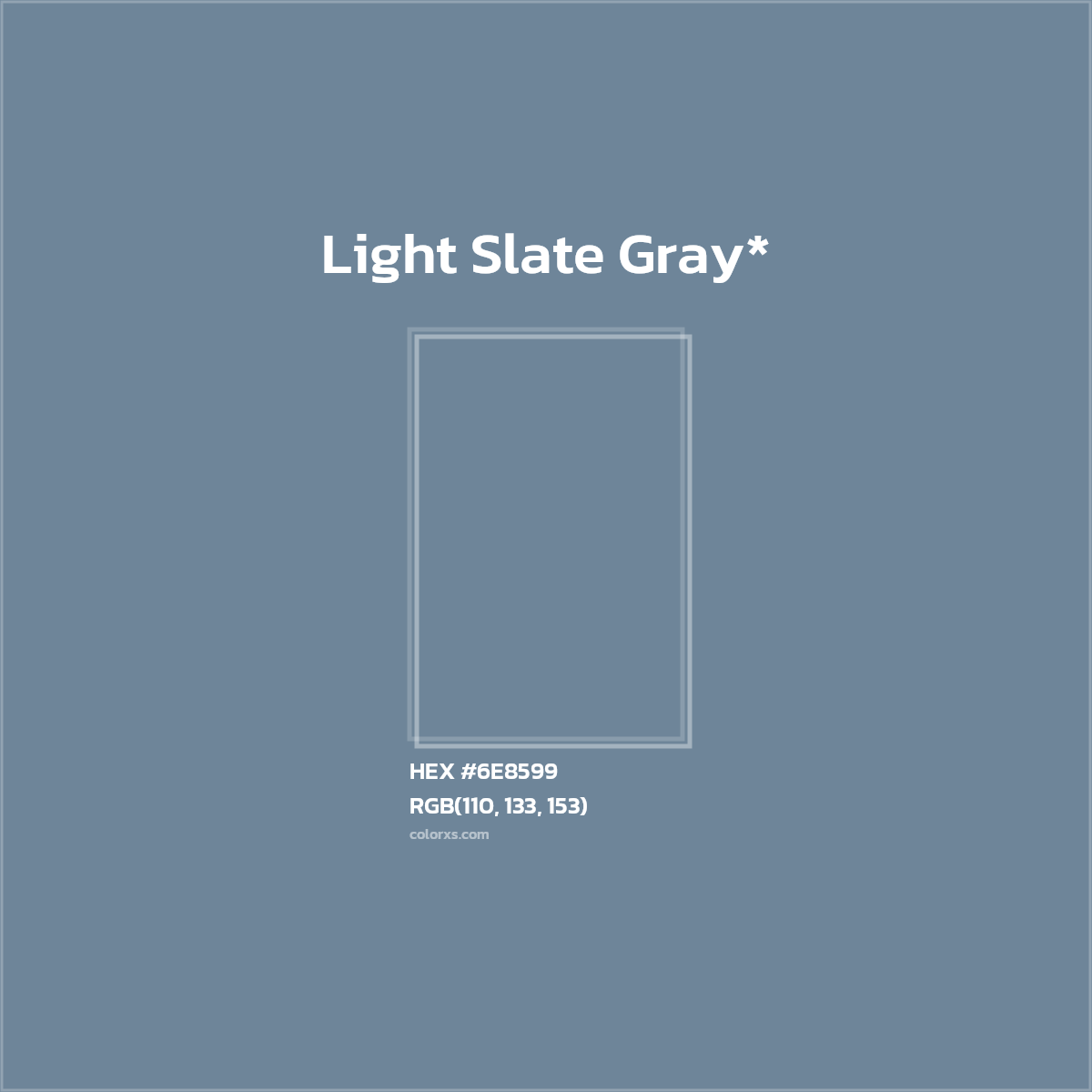 #6E8599 hex color. RGB, RYB, CMYK, HSL, HSV codes and color conversions. Matching color names, palettes, paints.