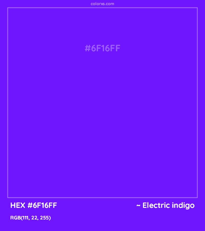 #6F16FF hex color. RGB, RYB, CMYK, HSL, HSV codes and color conversions. Matching color names, palettes, paints.