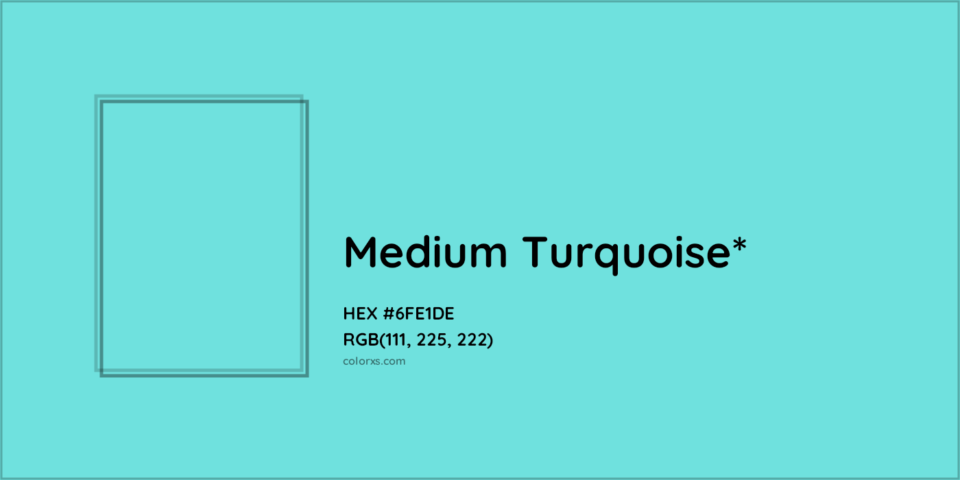 #6FE1DE hex color. RGB, RYB, CMYK, HSL, HSV codes and color conversions. Matching color names, palettes, paints.