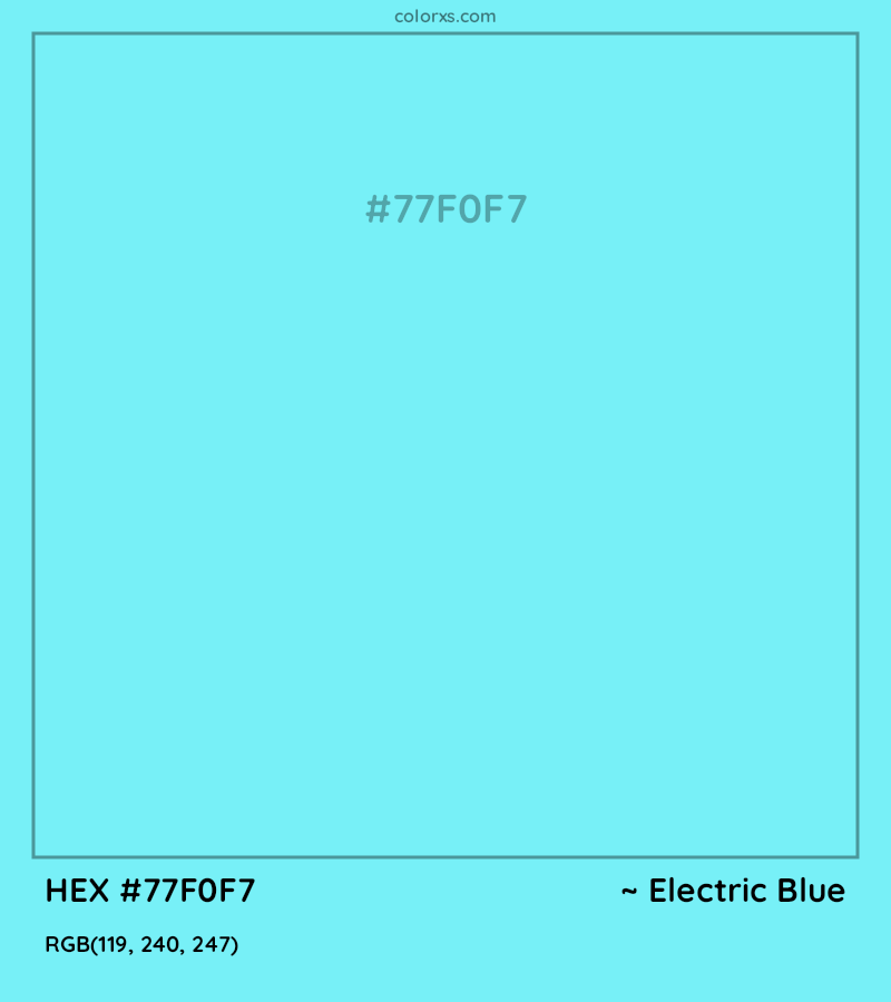 #77F0F7 hex color. RGB, RYB, CMYK, HSL, HSV codes and color conversions. Matching color names, palettes, paints.