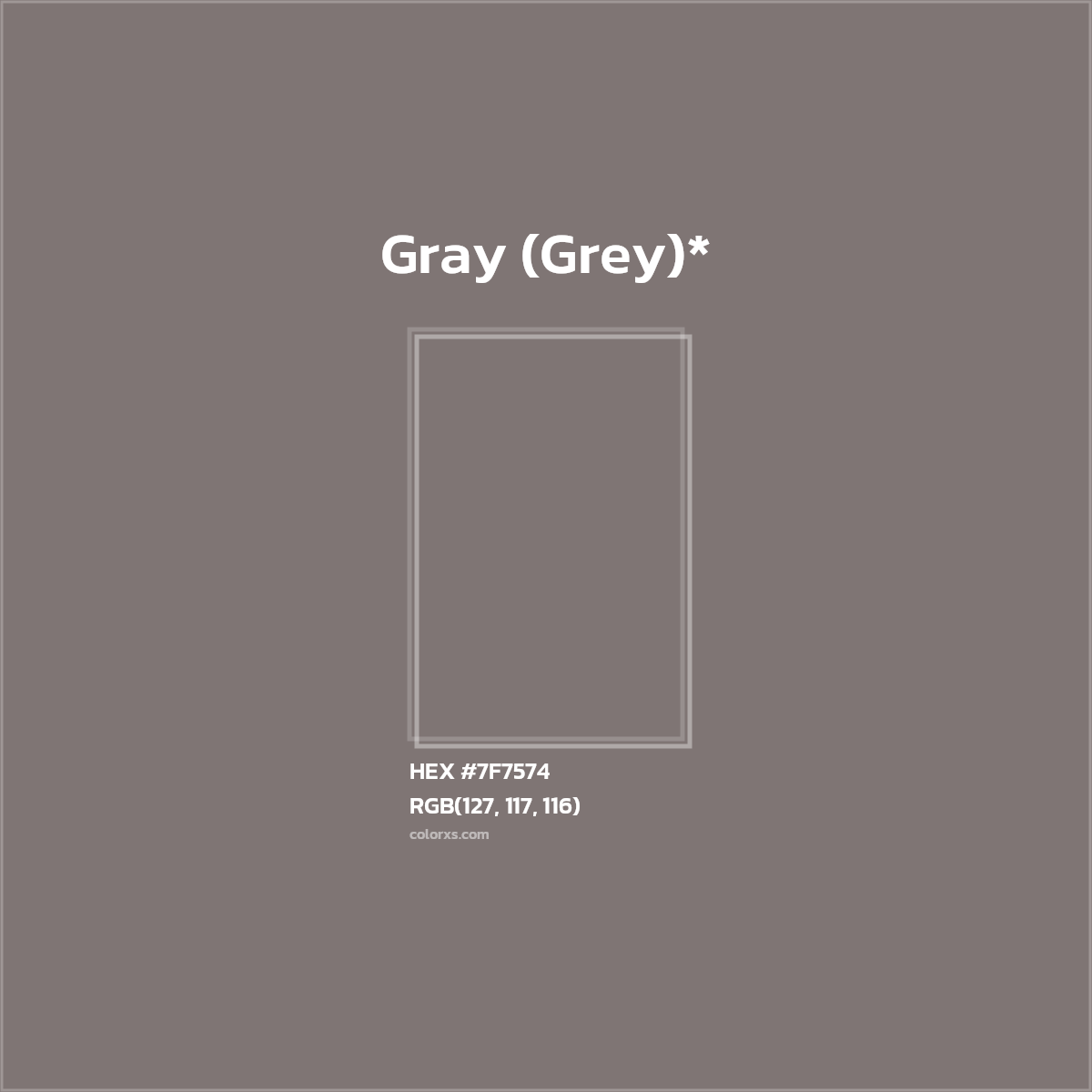 #7F7574 hex color. RGB, RYB, CMYK, HSL, HSV codes and color conversions. Matching color names, palettes, paints.