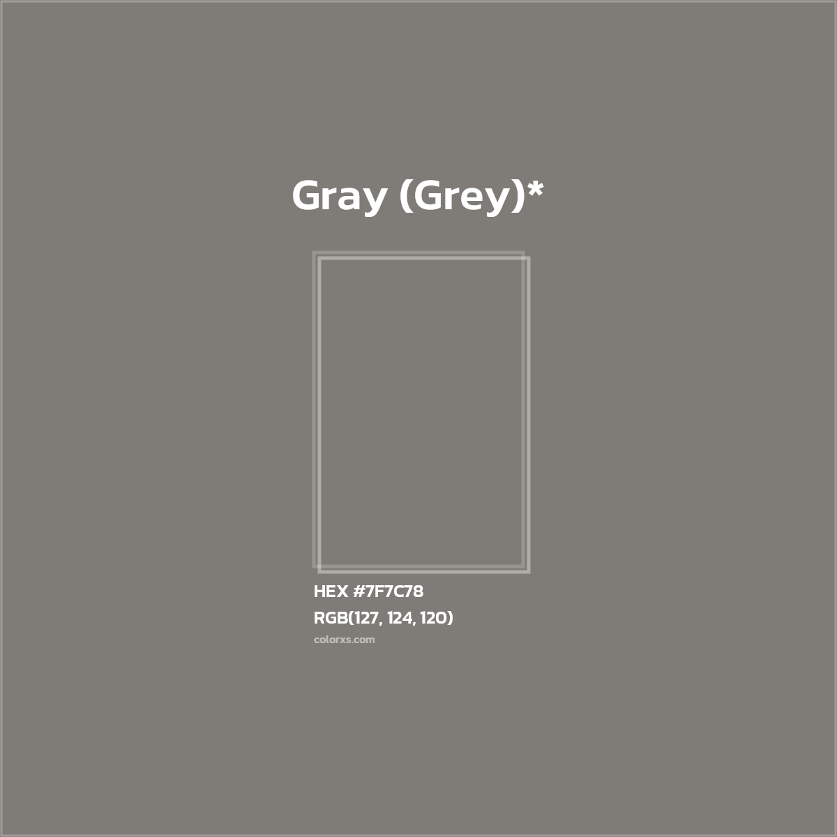 #7F7C78 hex color. RGB, RYB, CMYK, HSL, HSV codes and color conversions. Matching color names, palettes, paints.
