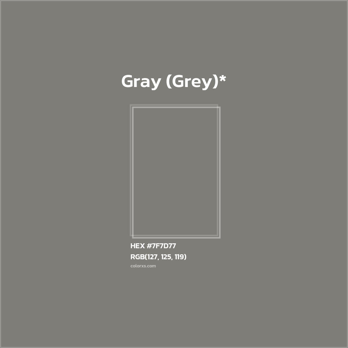 #7F7D77 hex color. RGB, RYB, CMYK, HSL, HSV codes and color conversions. Matching color names, palettes, paints.