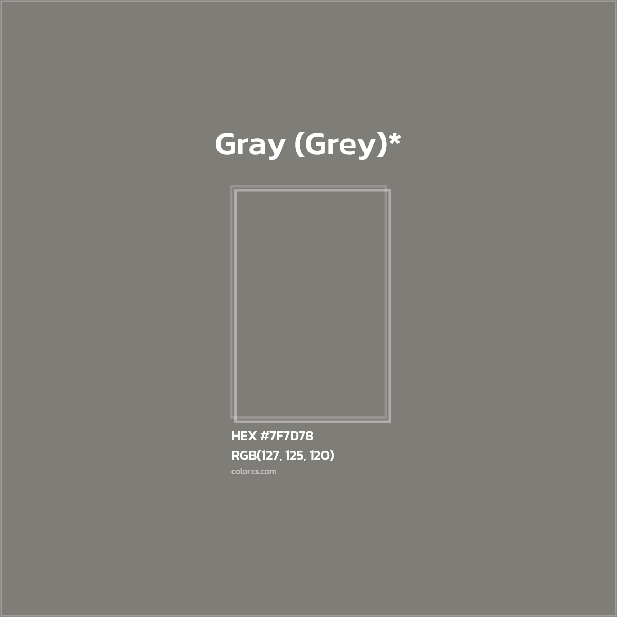 #7F7D78 hex color. RGB, RYB, CMYK, HSL, HSV codes and color conversions. Matching color names, palettes, paints.