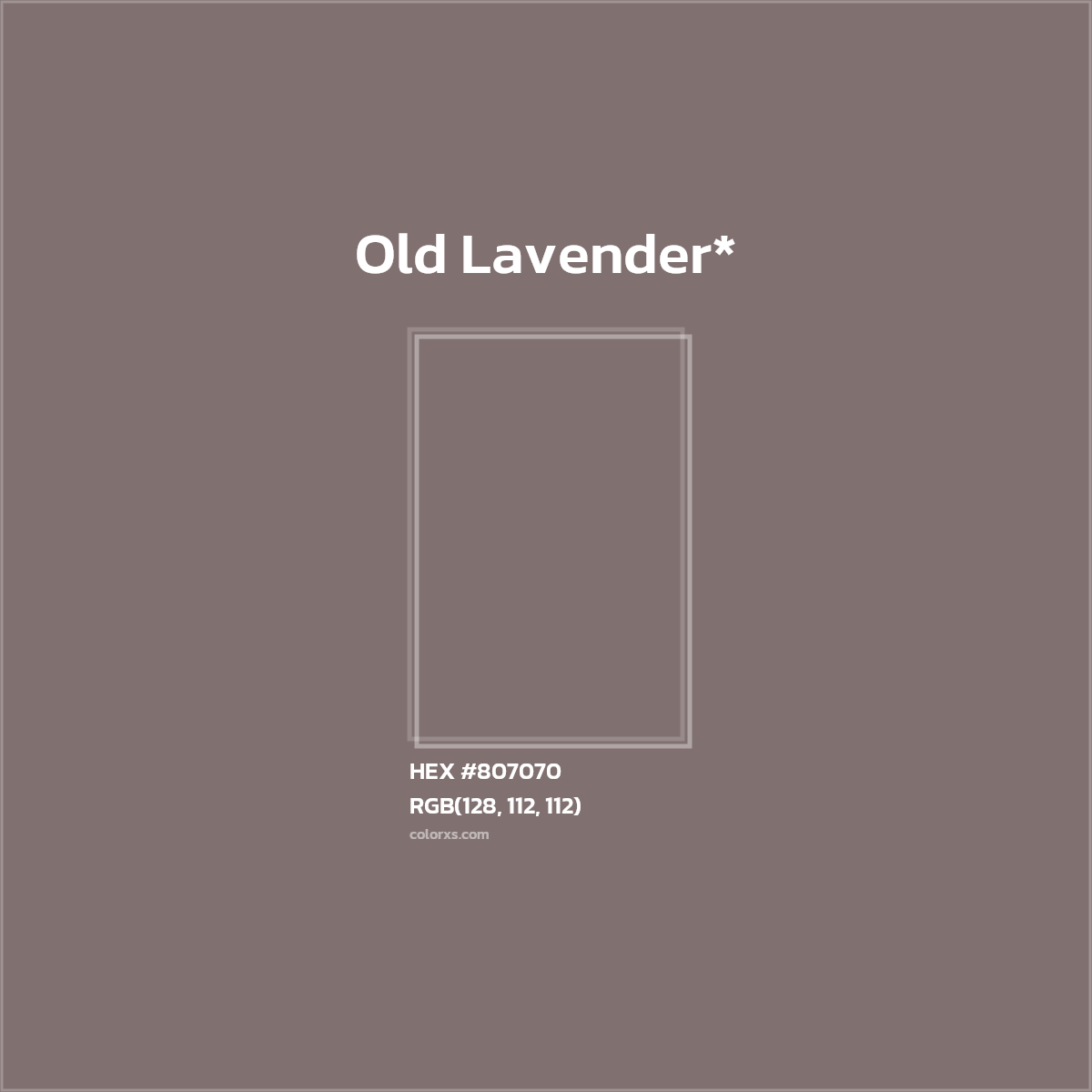#807070 hex color. RGB, RYB, CMYK, HSL, HSV codes and color conversions. Matching color names, palettes, paints.