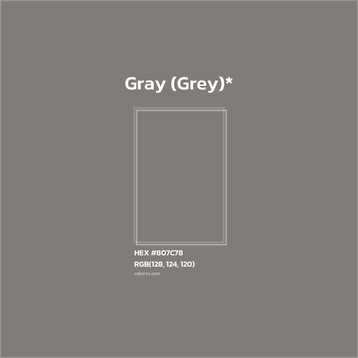#807C78 hex color. RGB, RYB, CMYK, HSL, HSV codes and color conversions. Matching color names, palettes, paints.