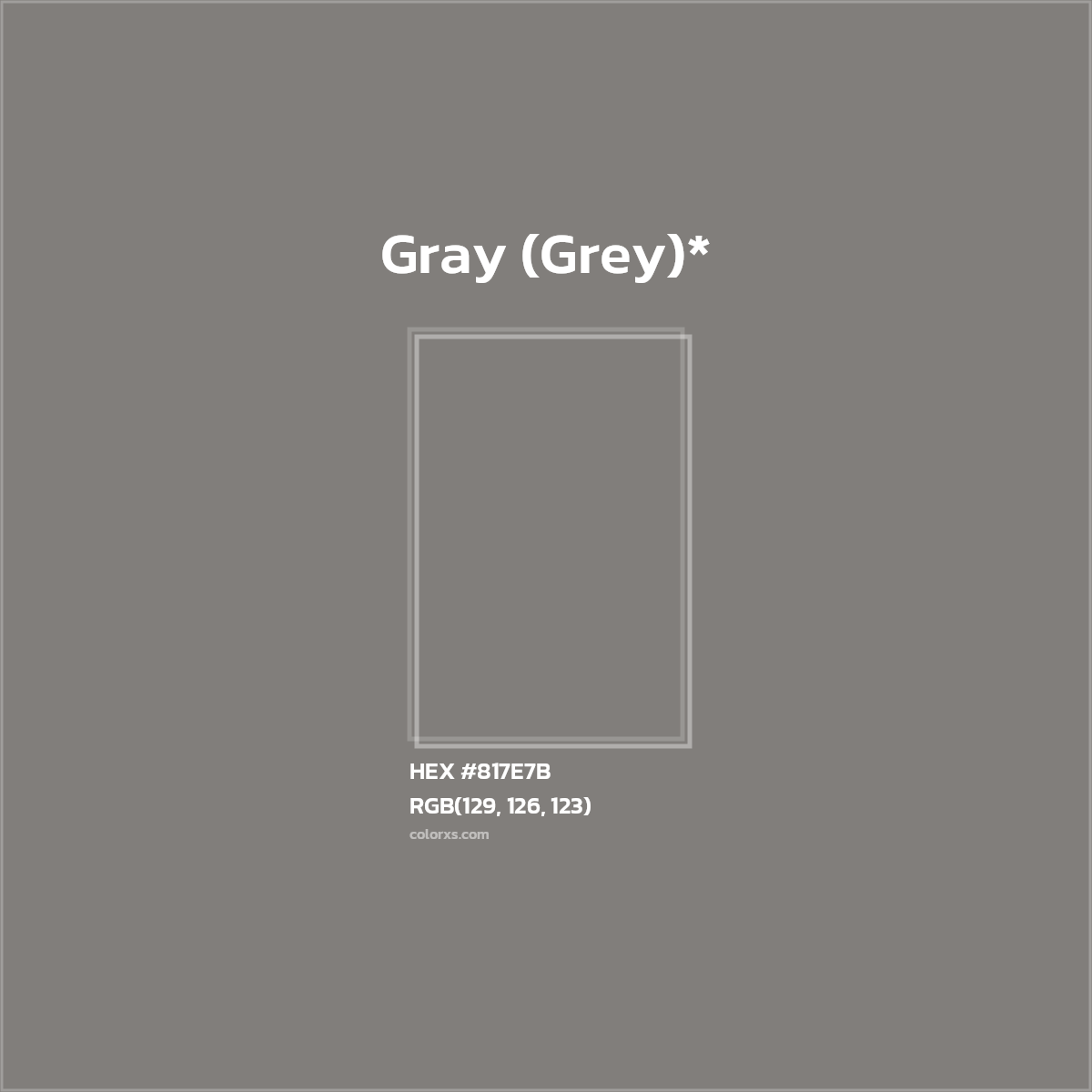 #817E7B hex color. RGB, RYB, CMYK, HSL, HSV codes and color conversions. Matching color names, palettes, paints.