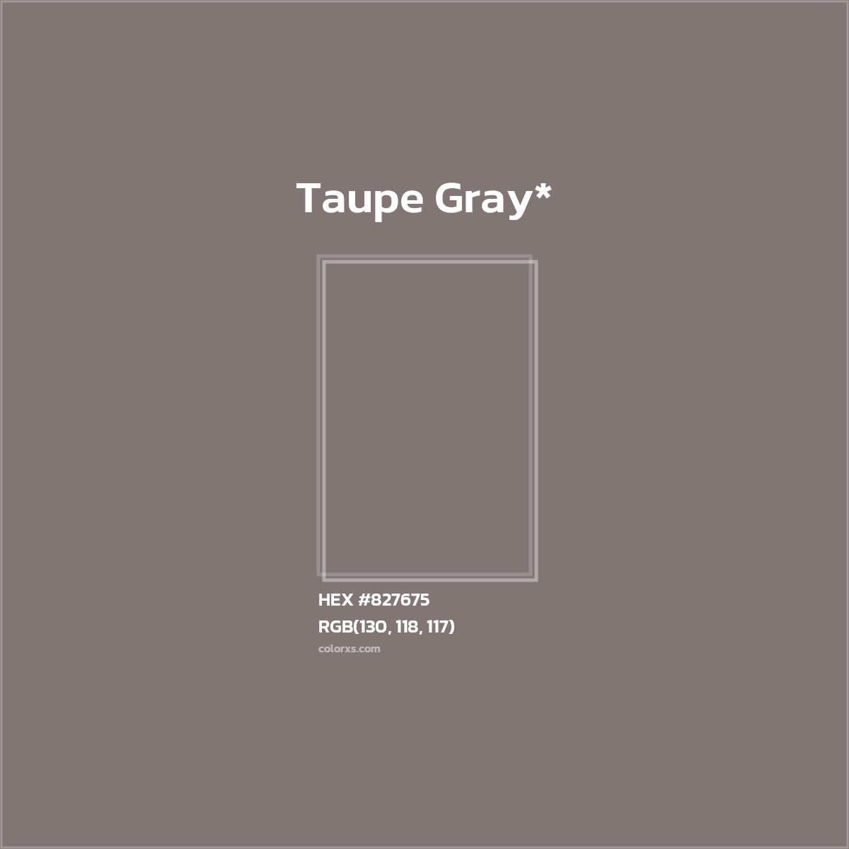 #827675 hex color. RGB, RYB, CMYK, HSL, HSV codes and color conversions. Matching color names, palettes, paints.