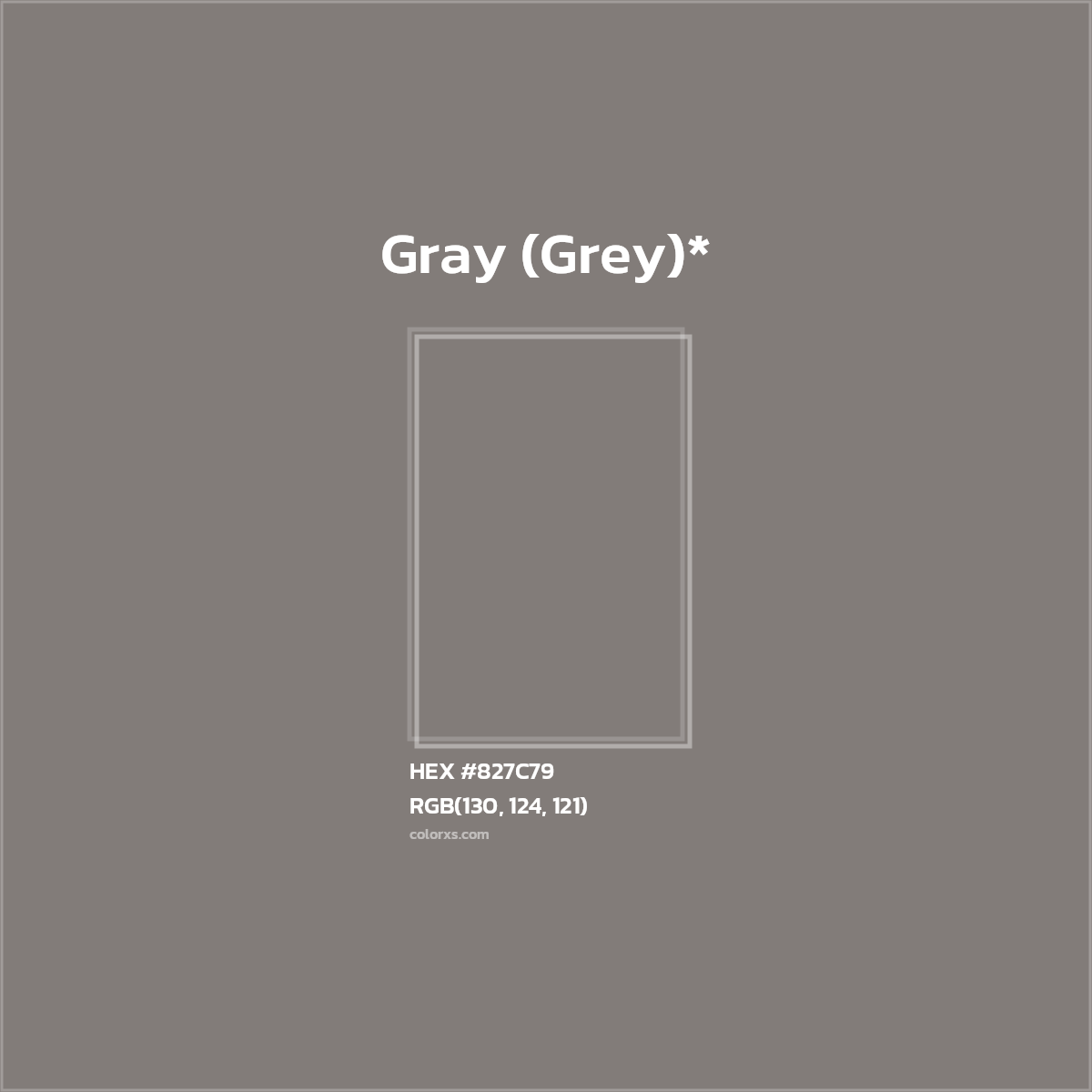 #827C79 hex color. RGB, RYB, CMYK, HSL, HSV codes and color conversions. Matching color names, palettes, paints.