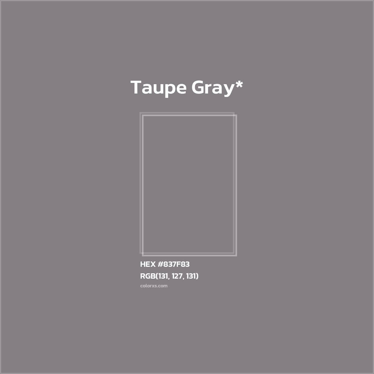 #837F83 hex color. RGB, RYB, CMYK, HSL, HSV codes and color conversions. Matching color names, palettes, paints.