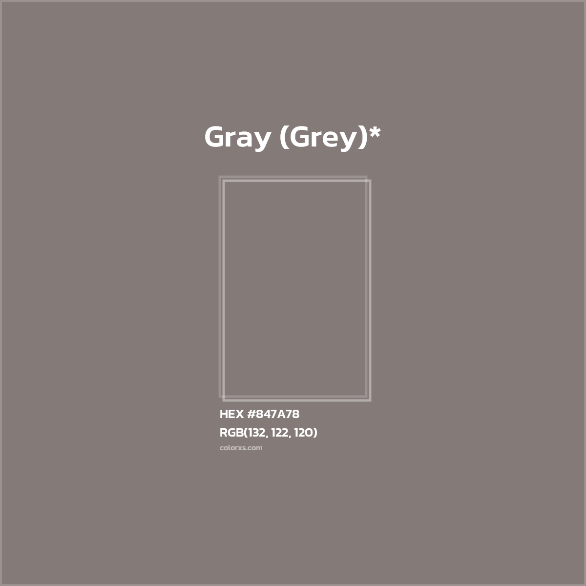 #847A78 hex color. RGB, RYB, CMYK, HSL, HSV codes and color conversions. Matching color names, palettes, paints.