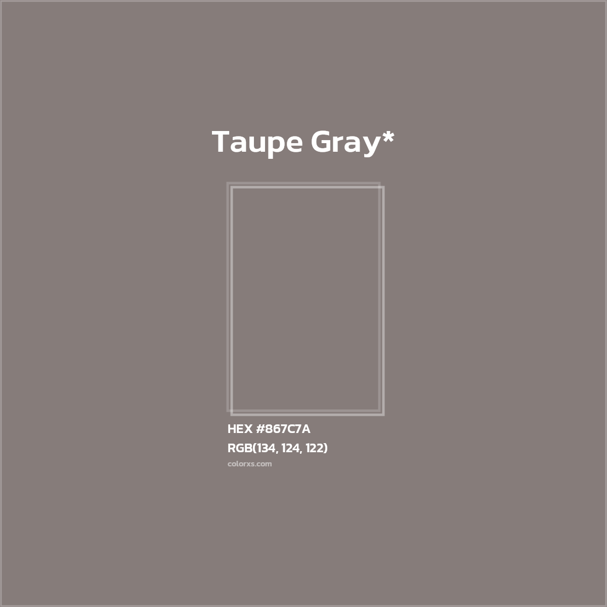 #867C7A hex color. RGB, RYB, CMYK, HSL, HSV codes and color conversions. Matching color names, palettes, paints.