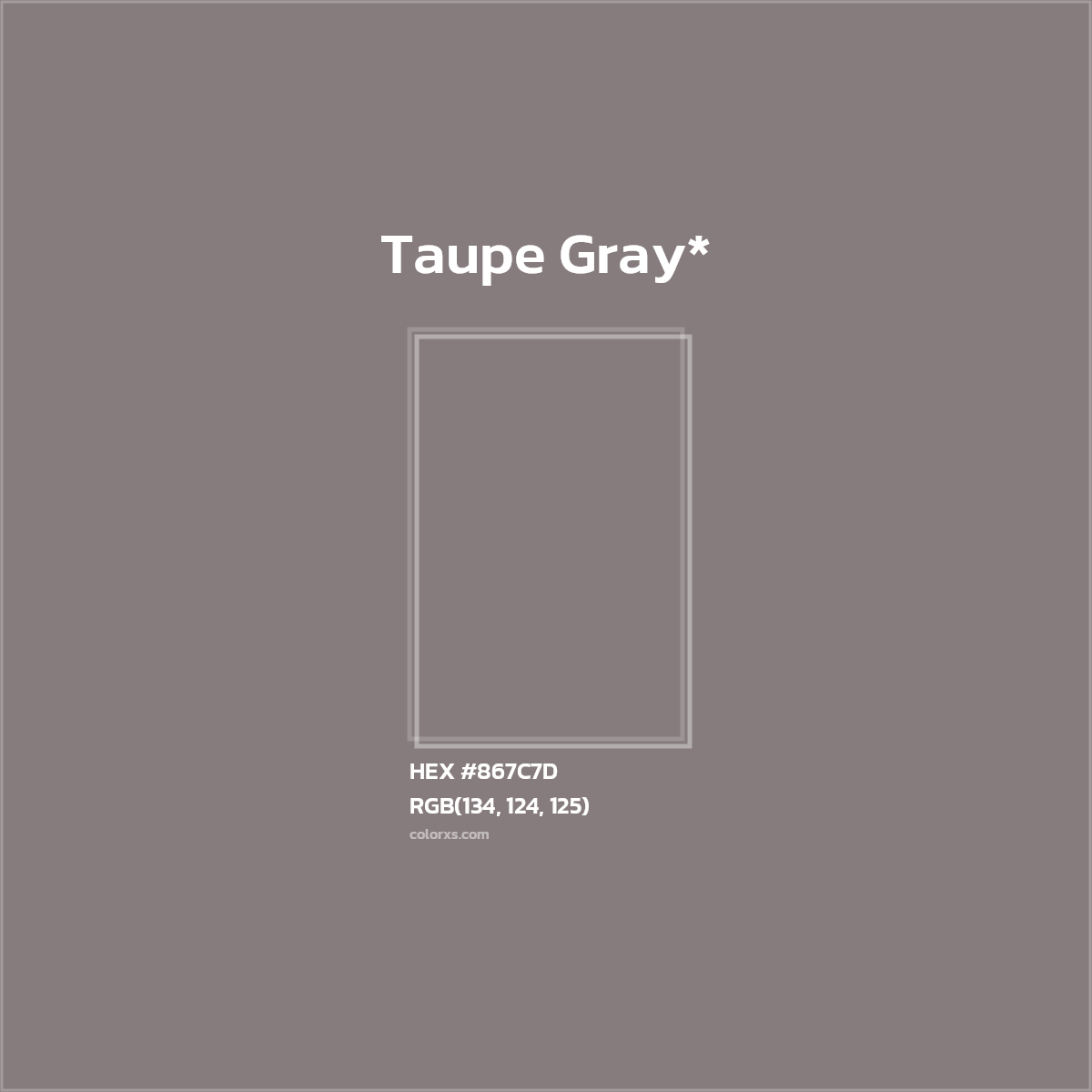 #867C7D hex color. RGB, RYB, CMYK, HSL, HSV codes and color conversions. Matching color names, palettes, paints.