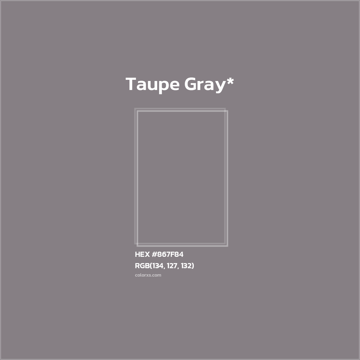 #867F84 hex color. RGB, RYB, CMYK, HSL, HSV codes and color conversions. Matching color names, palettes, paints.