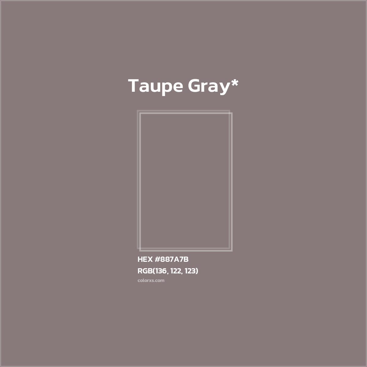 #887A7B hex color. RGB, RYB, CMYK, HSL, HSV codes and color conversions. Matching color names, palettes, paints.
