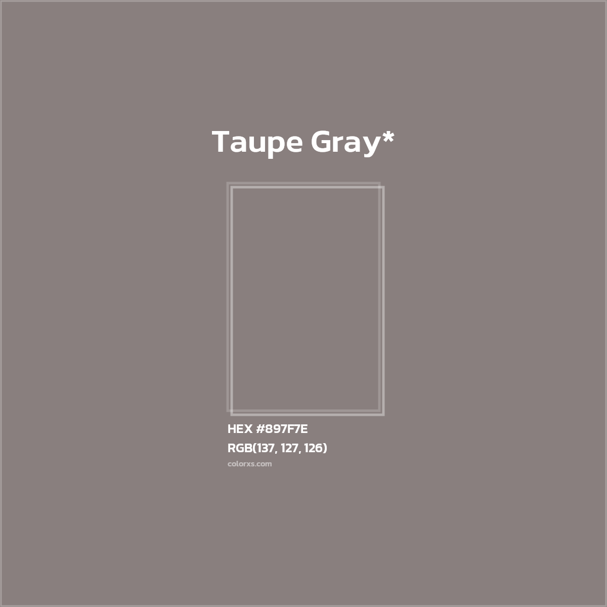 #897F7E hex color. RGB, RYB, CMYK, HSL, HSV codes and color conversions. Matching color names, palettes, paints.