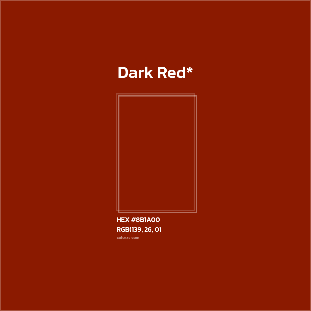 #8B1A00 hex color. RGB, RYB, CMYK, HSL, HSV codes and color conversions. Matching color names, palettes, paints.