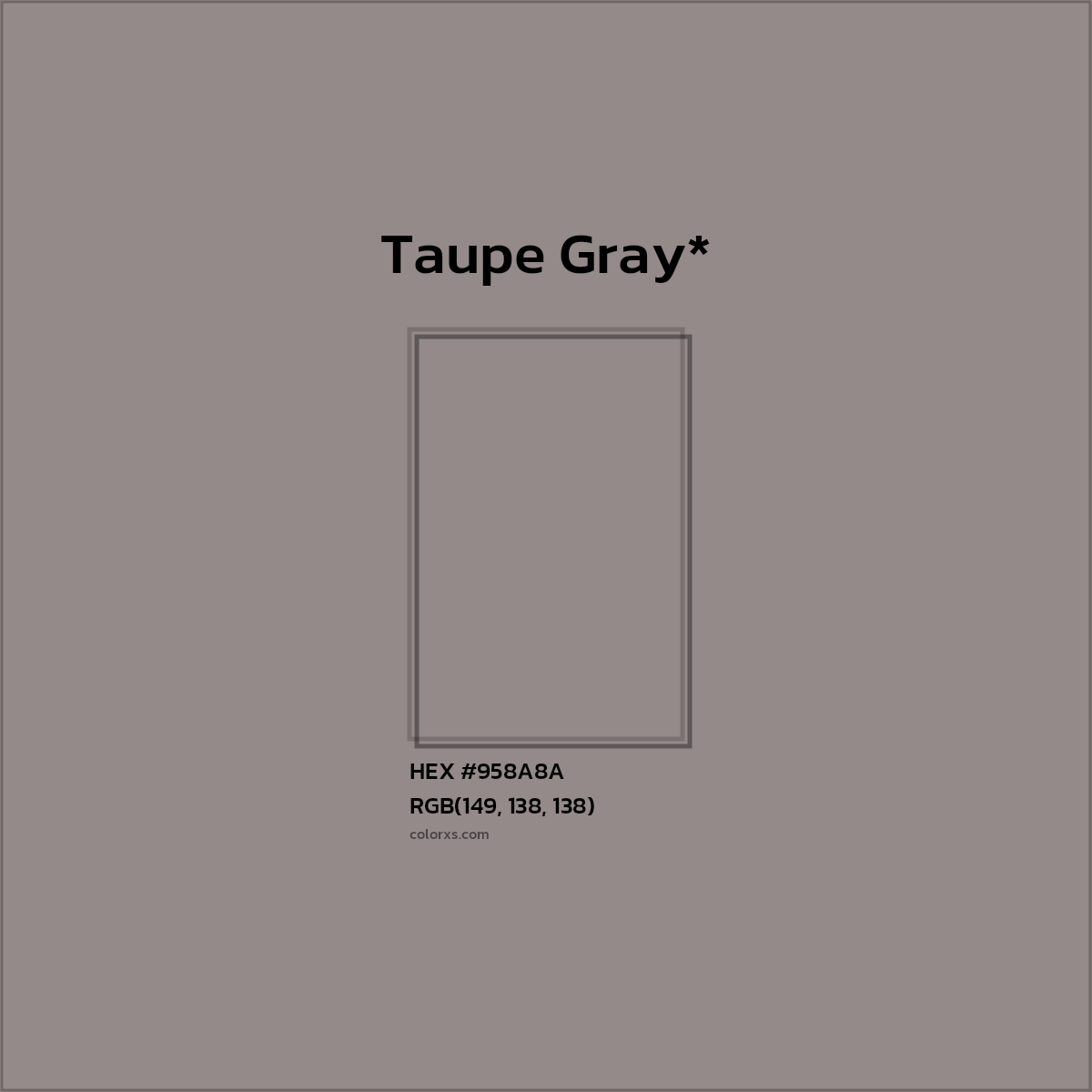 #958A8A hex color. RGB, RYB, CMYK, HSL, HSV codes and color conversions. Matching color names, palettes, paints.