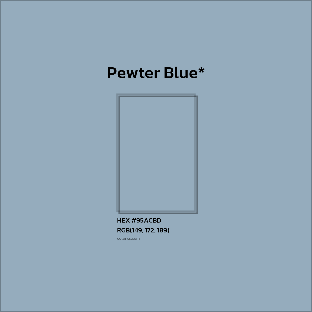 #95ACBD hex color. RGB, RYB, CMYK, HSL, HSV codes and color conversions. Matching color names, palettes, paints.